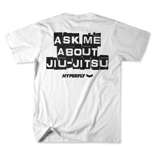 Ask Me About Jiu Jitsu Tee Apparel / Tops / Tee Hyperfly