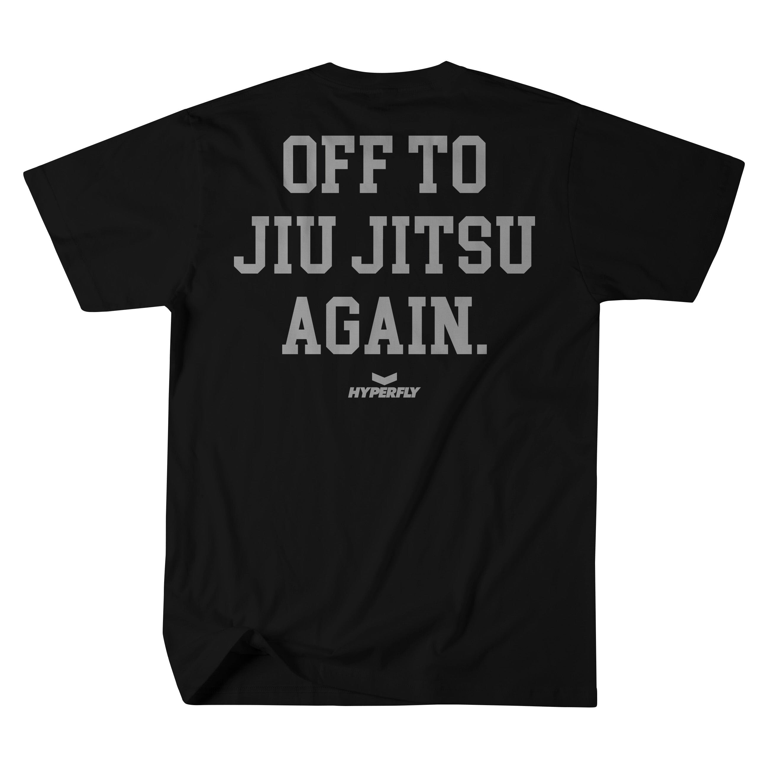 Off To Jiu Jitsu Again Tee Hyperfly