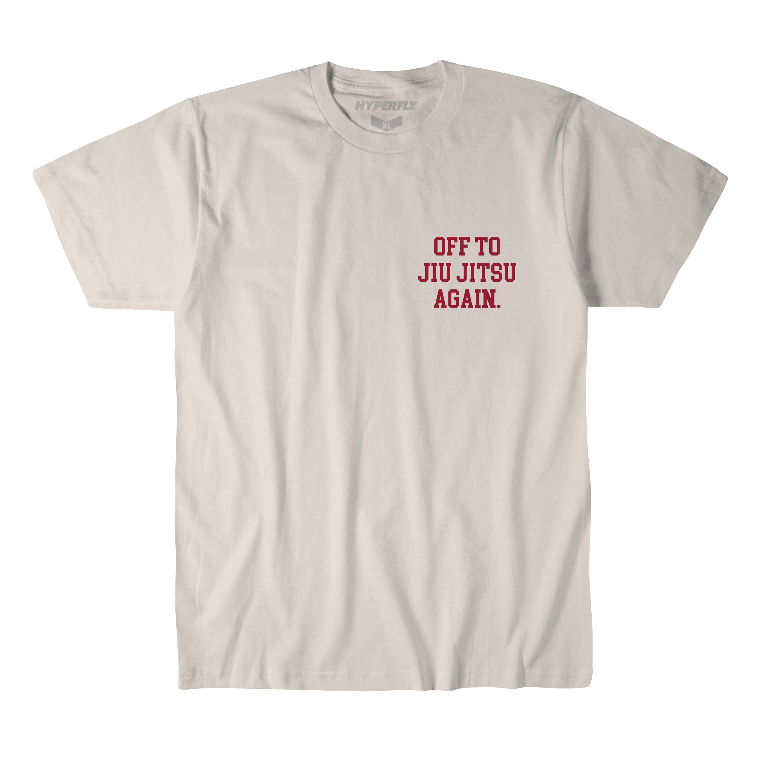 Off To Jiu Jitsu Again Tee Hyperfly Natrual X Small