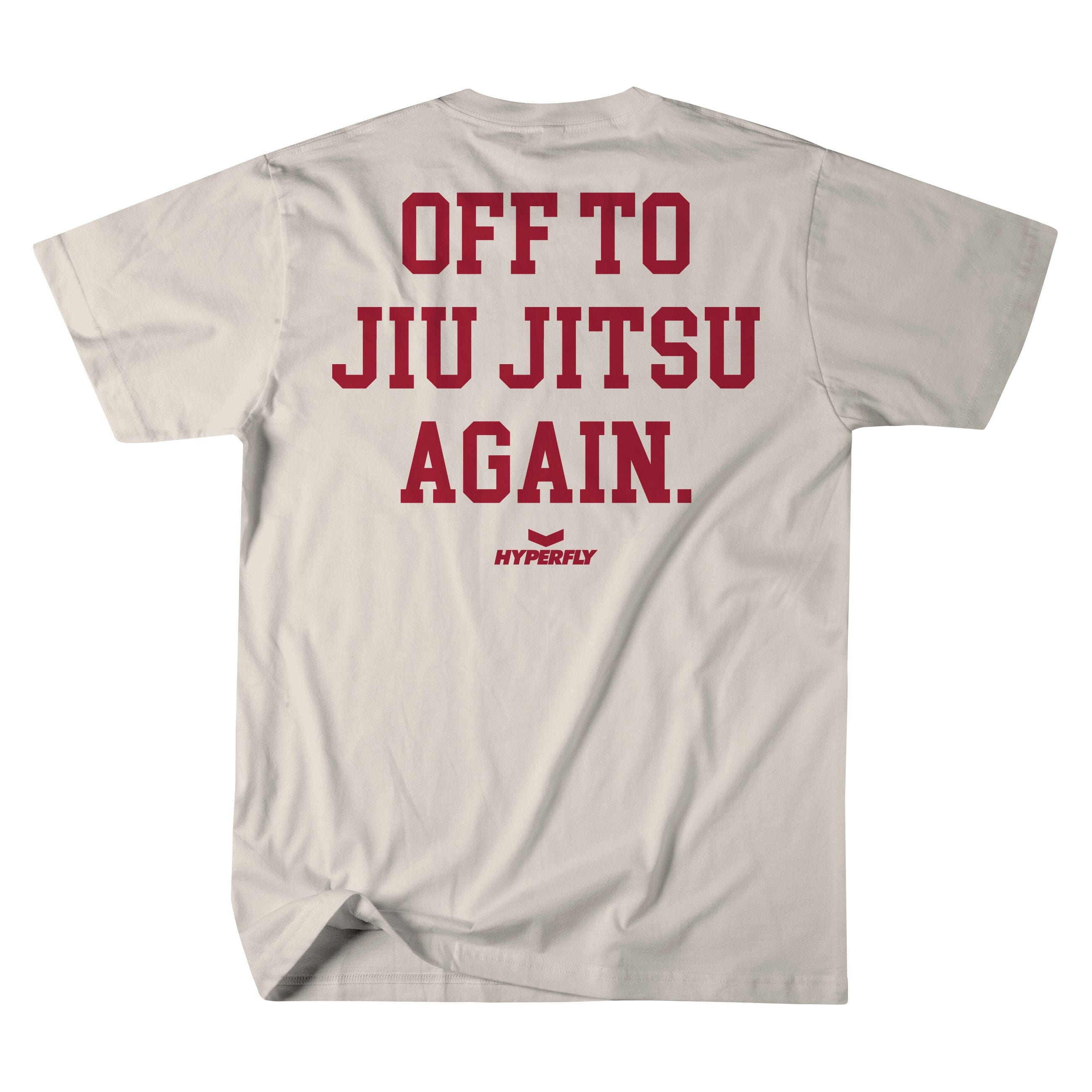 Off To Jiu Jitsu Again Tee Hyperfly 